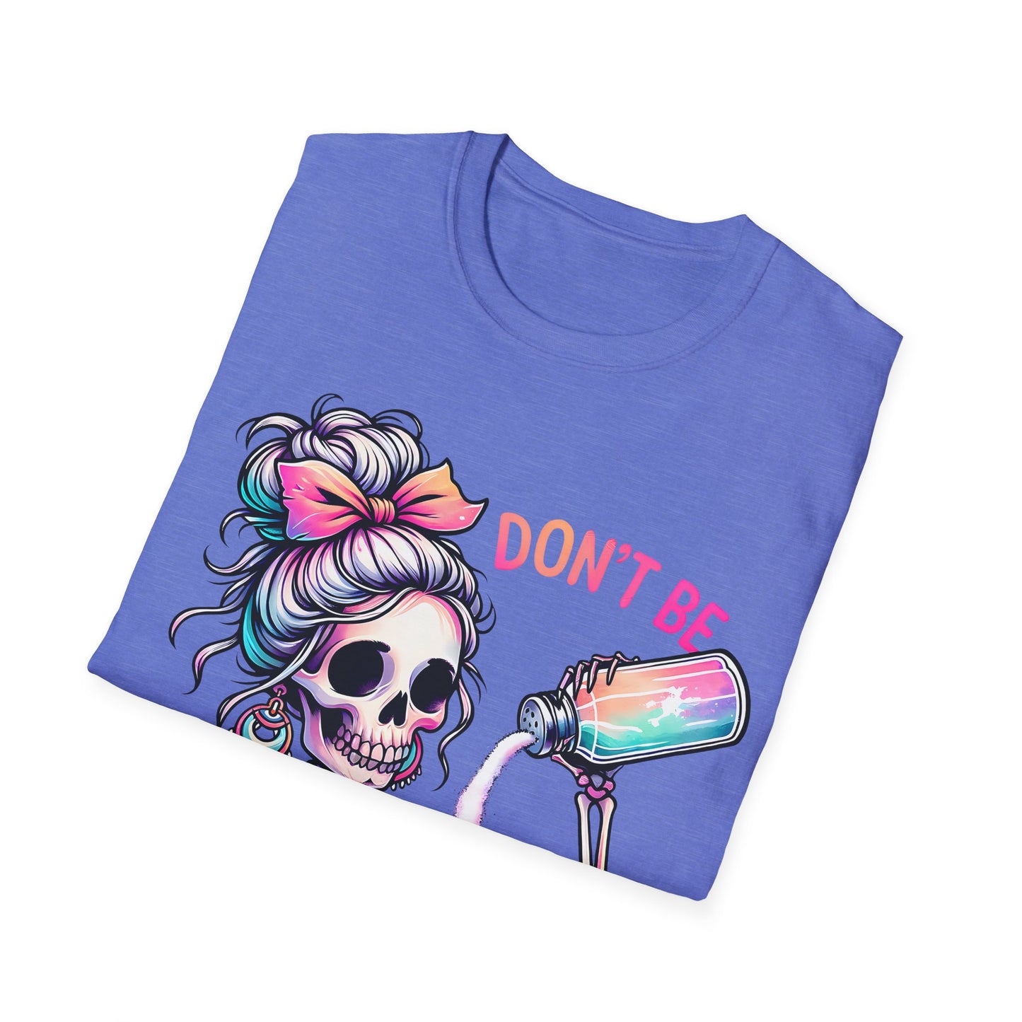 Don't Be Salty Unisex Softstyle T-Shirt