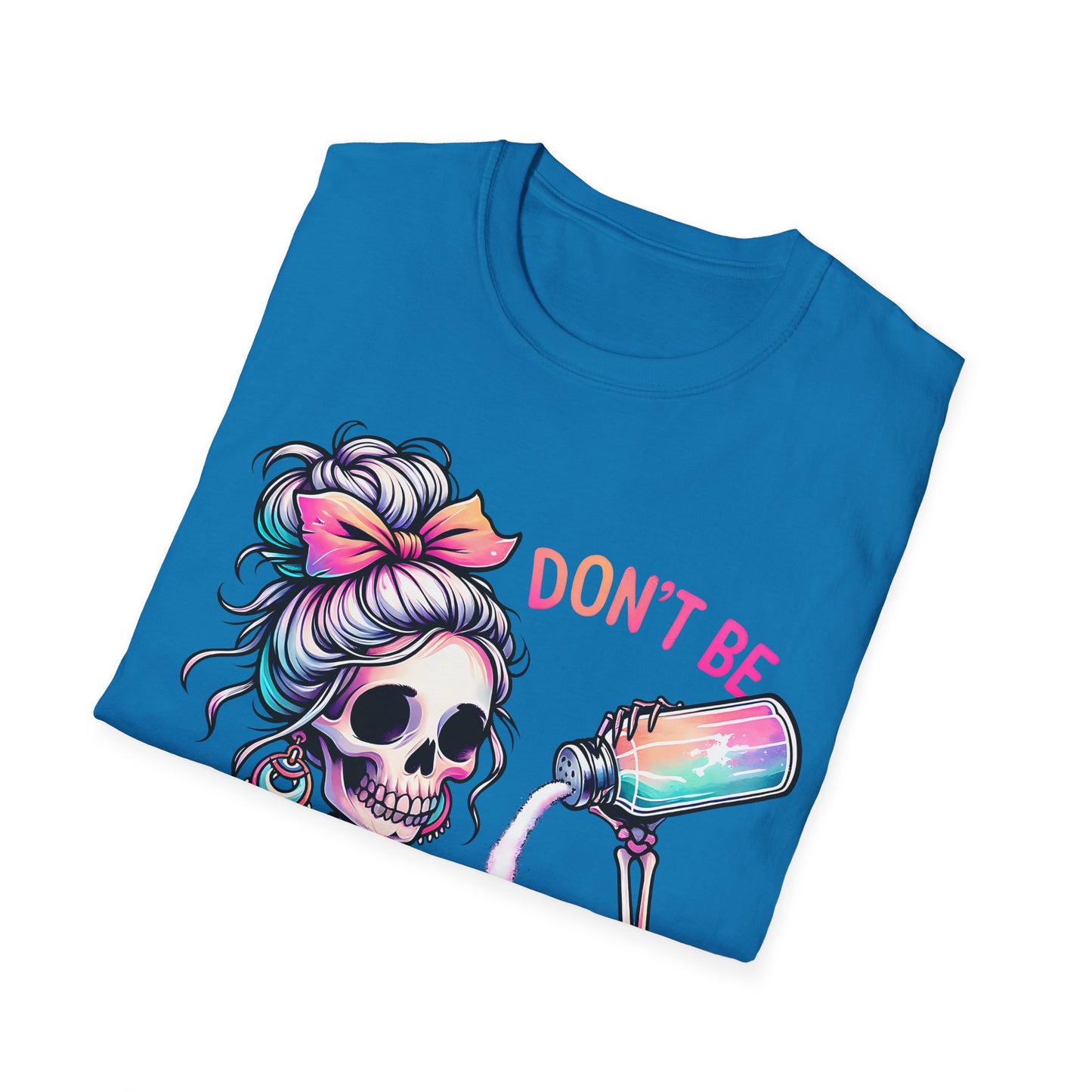 Don't Be Salty Unisex Softstyle T-Shirt