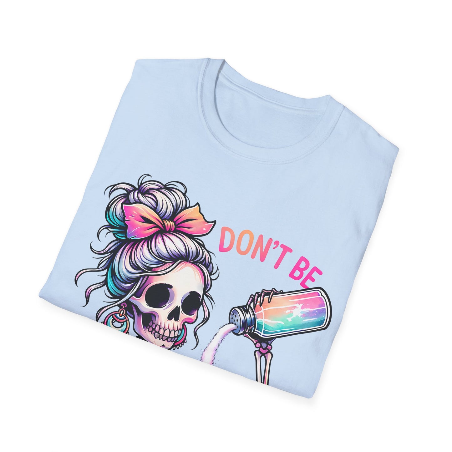 Don't Be Salty Unisex Softstyle T-Shirt