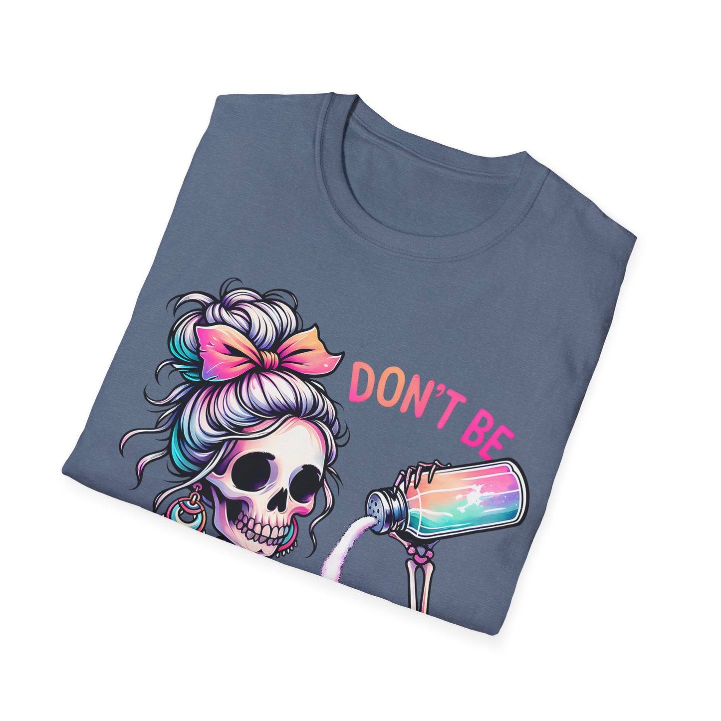 Don't Be Salty Unisex Softstyle T-Shirt