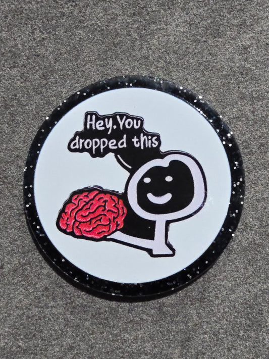 Glitter Flatback- Hey You Dropped This