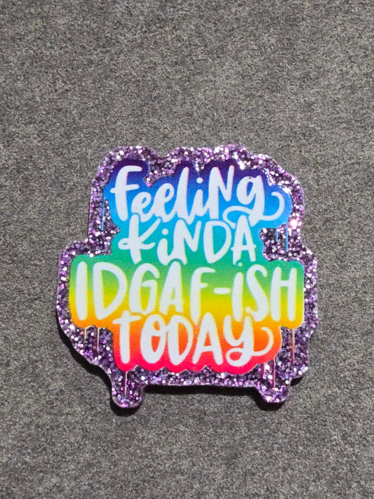 Glitter Flatback- Feeling Kinda IDGAFish