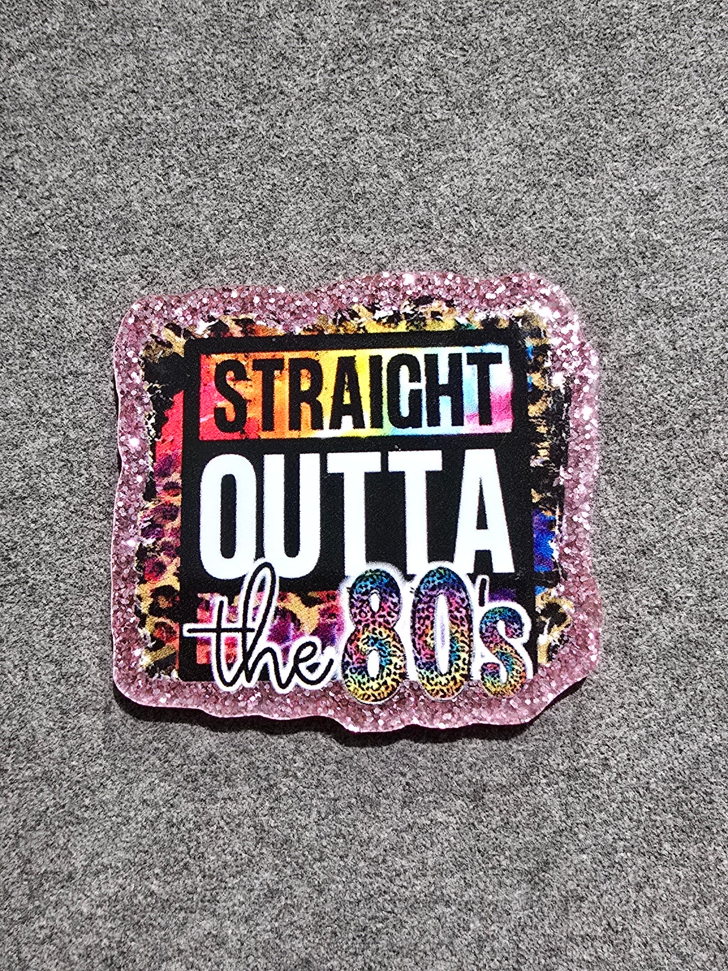 Glitter Flatback- Straight Outta The 80's