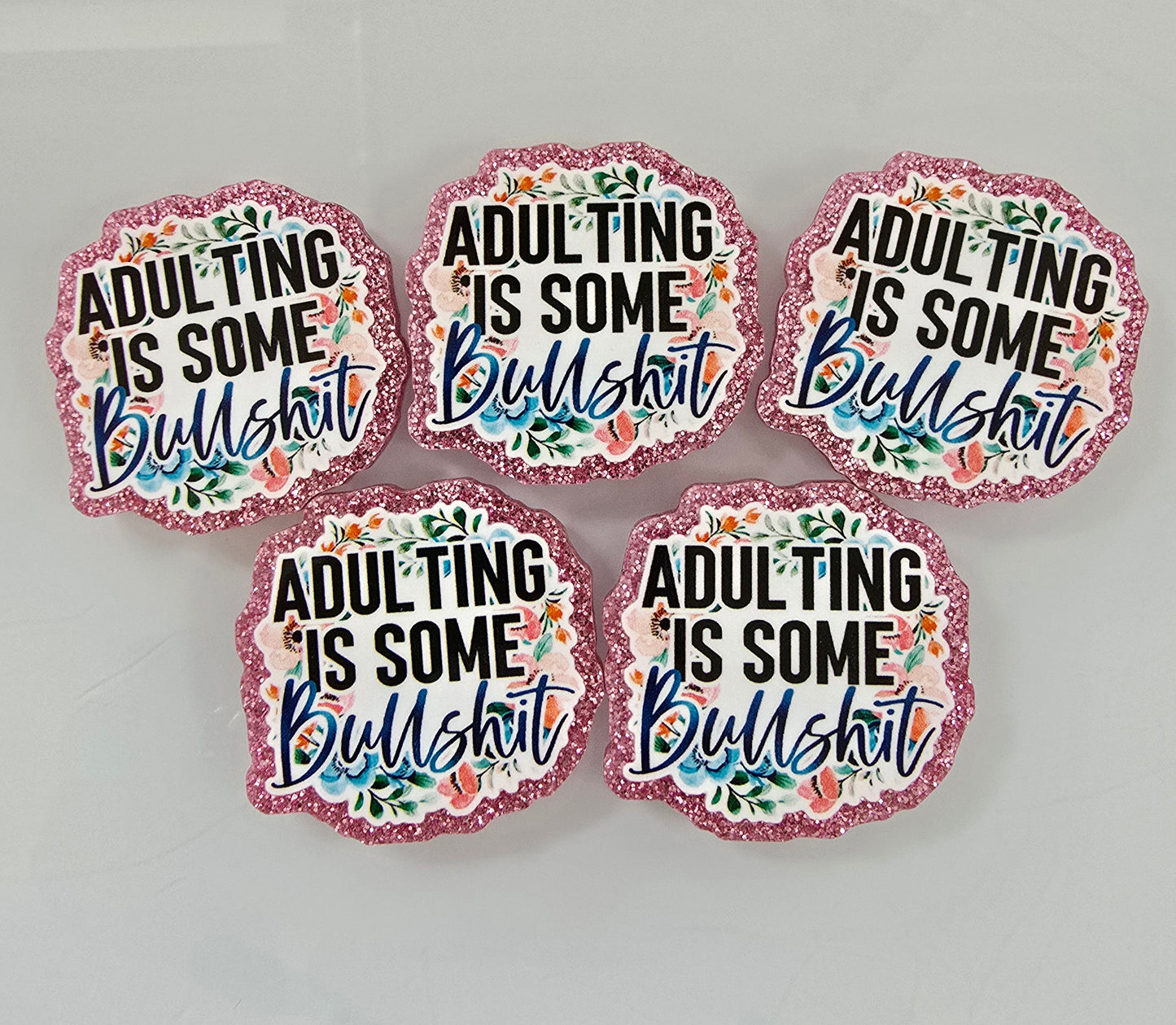 Glitter Flatback- Adulting Is Some Bullshit