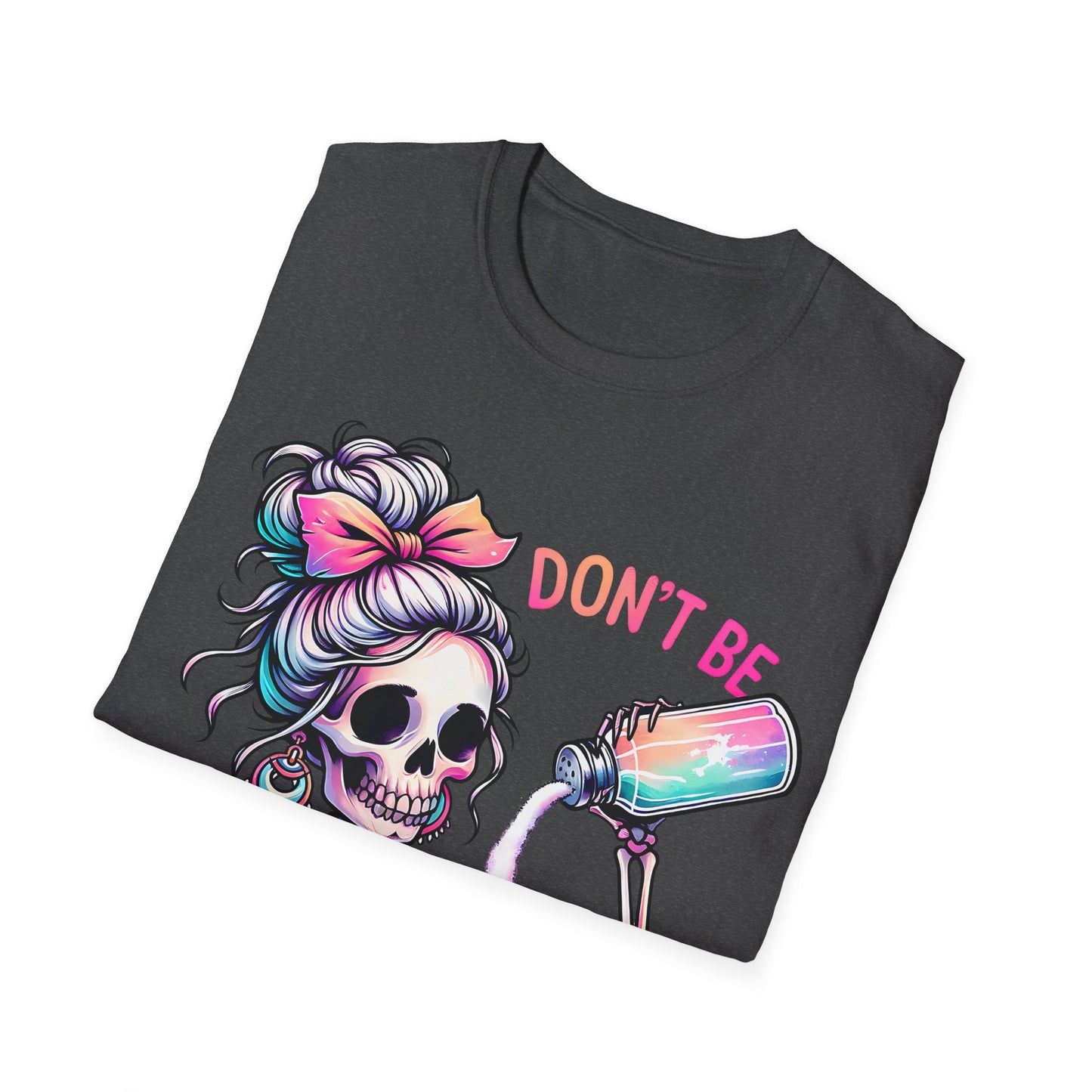 Don't Be Salty Unisex Softstyle T-Shirt