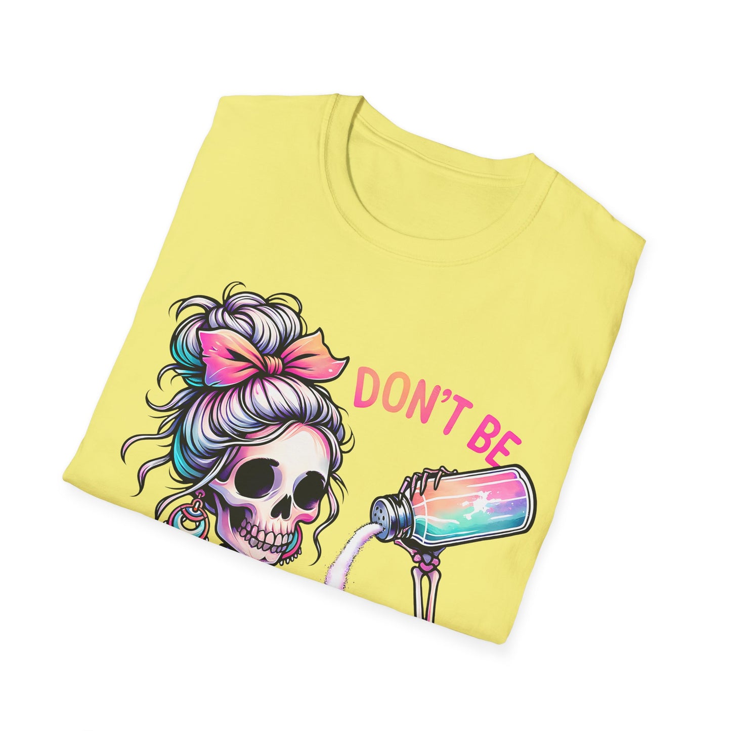 Don't Be Salty Unisex Softstyle T-Shirt