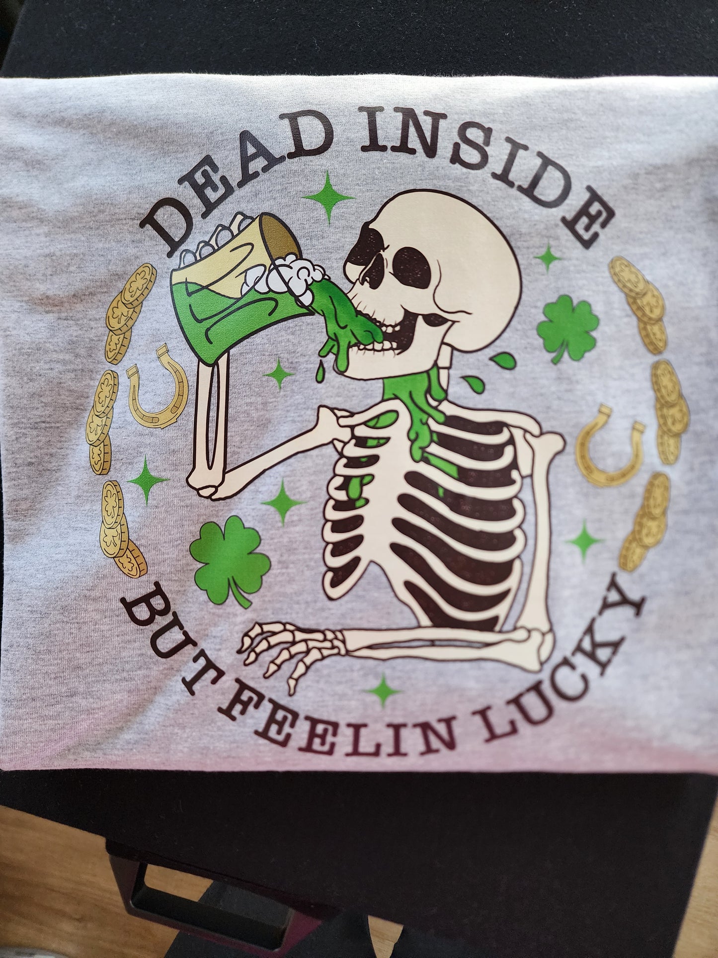 St. Patty's Day Tee: Dead Inside But Feeling Lucky